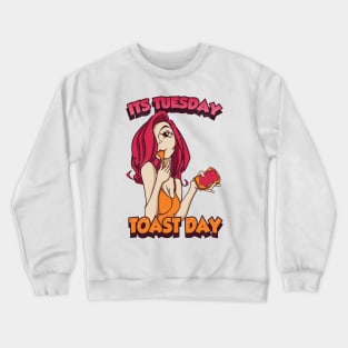 Its tuesday Toast Day Crewneck Sweatshirt